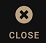 CLOSE